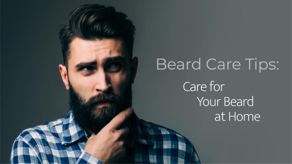 Beard Care Tips Care for Your Beard at Home Albasel cosmetics