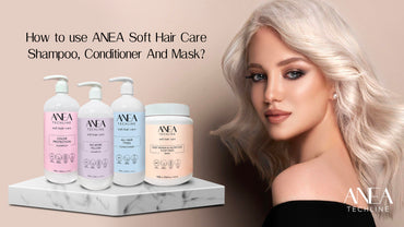 How to Use Anea Soft Hair Care Shampoo, Conditioner and Mask?
